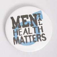 MENtal Health Matters 2.5 Inch Button