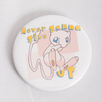 Never Gonna Give Mew Up 2.5 Inch Button