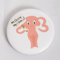 My Body My Choice 2.5 Inch Button