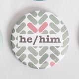 He/Him Pronoun 2.5 Inch Button