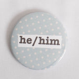 He/Him Pronoun 2.5 Inch Button