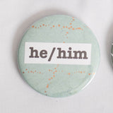 He/Him Pronoun 2.5 Inch Button