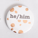 He/Him Pronoun 2.5 Inch Button