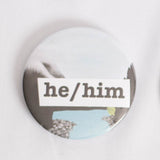 He/Him Pronoun 2.5 Inch Button
