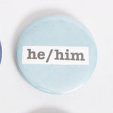 He/Him Pronoun 2.5 Inch Button